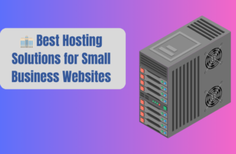 Best Hosting Solutions for Small Business Websites